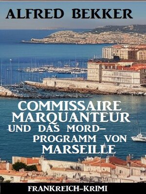cover image of Commissaire Marquanteur und das Mordprogramm von Marseille